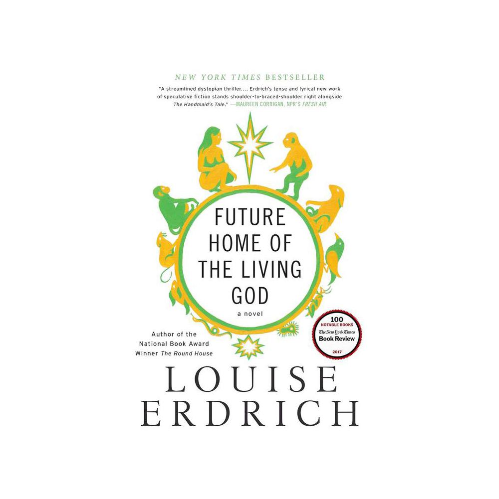 Erdrich, Louise, Future Home of the Living God, 9780062694065, Harper Perennial, 2018, Fiction, Books, 304013